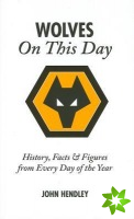 Wolverhampton Wanderers On This Day