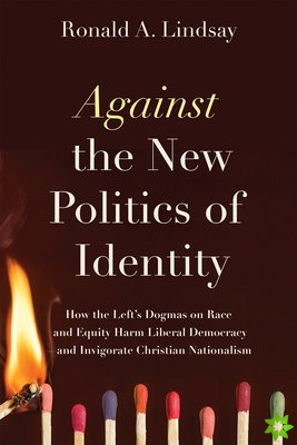 Against the New Politics of Identity