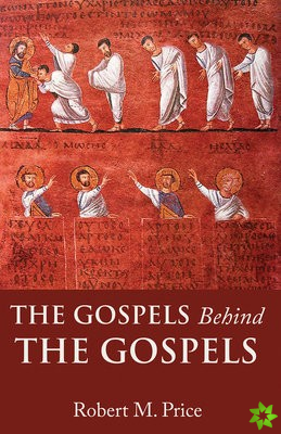 Gospels Behind the Gospels