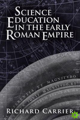 Science Education in the Early Roman Empire