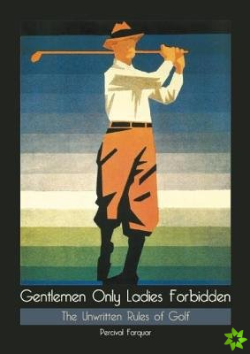 Gentlemen Only, Ladies Forbidden