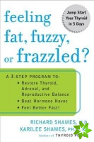 Feeling Fat, Fuzzy, or Frazzled