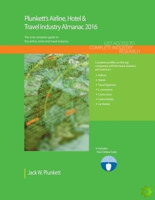 Plunkett's Airline, Hotel & Travel Industry Almanac 2016