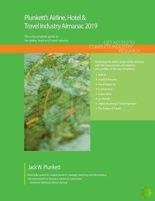 Plunkett's Airline, Hotel & Travel Industry Almanac 2019