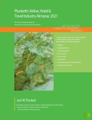 Plunkett's Airline, Hotel & Travel Industry Almanac 2021