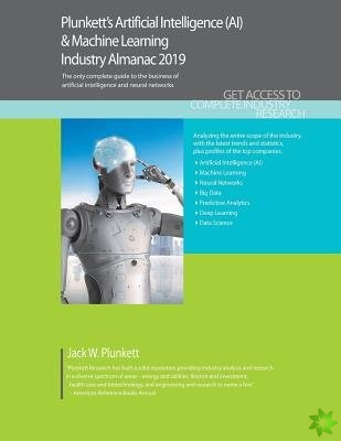 Plunkett's Artificial Intelligence (AI) & Machine Learning Industry Almanac 2019