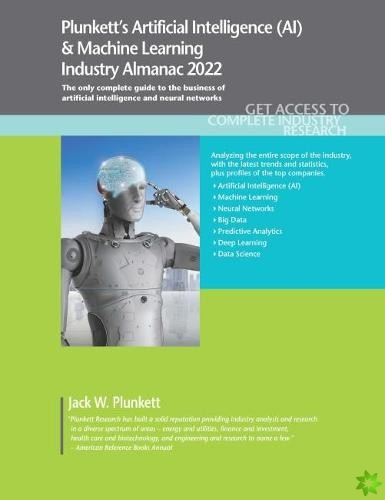 Plunkett's Artificial Intelligence (AI) & Machine Learning Industry Almanac 2022