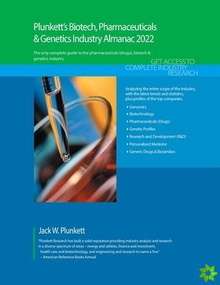 Plunkett's Biotech, Pharmaceuticals & Genetics Industry Almanac 2022