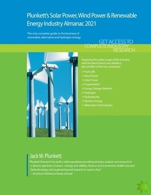 Plunkett's Solar Power, Wind Power & Renewable Energy Industry Almanac 2021