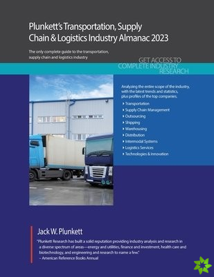 Plunkett's Transportation, Supply Chain & Logistics Industry Almanac 2023