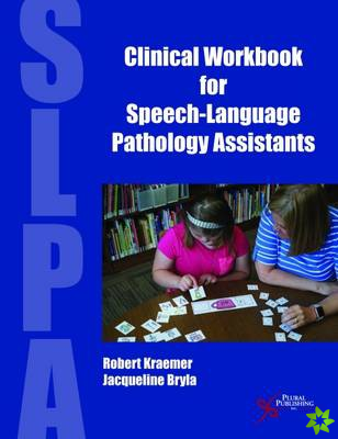 Clinical Workbook for Speech-Language Pathology Assistants