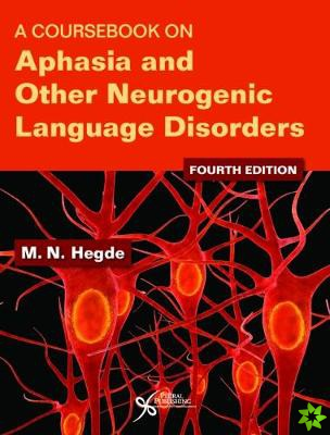 Coursebook on Aphasia and Other Neurogenic Language Disorders