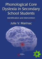 Phonological Core Dyslexia in Secondary School Students