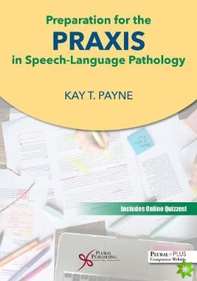 Preparation for the Praxis in Speech-Language Pathology