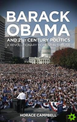 Barack Obama and Twenty-First-Century Politics