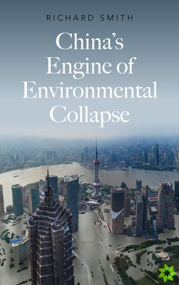 China's Engine of Environmental Collapse