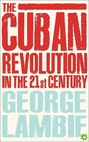 Cuban Revolution in the 21st Century