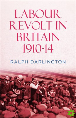 Labour Revolt in Britain 1910-14