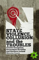 State Violence, Collusion and the Troubles