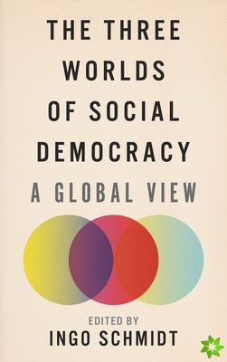 Three Worlds of Social Democracy