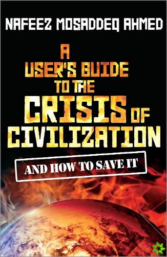 User's Guide to the Crisis of Civilization