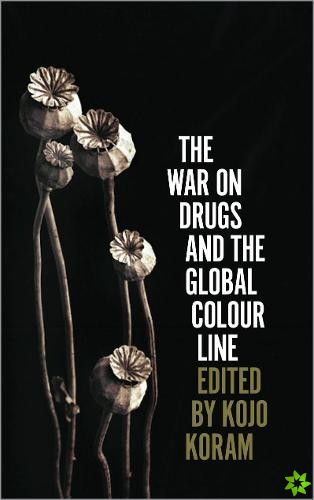 War on Drugs and the Global Colour Line