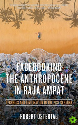 Facebooking The Anthropocene In Raja Ampat