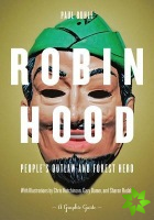 Robin Hood: People's Outlaw And Forest Hero