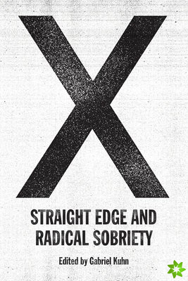 X: Straight Edge And Radical Sobriety