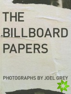 Billboard Papers: Photographs by Joel Grey