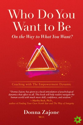 Who Do You Want To Be On The Way To What You Want?