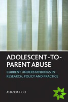 Adolescent-to-Parent Abuse