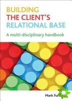 Building the Client's Relational Base