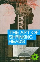 Art of Shrinking Heads