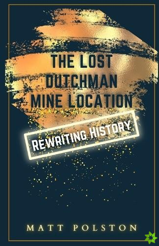 Lost Dutchman Mine Location