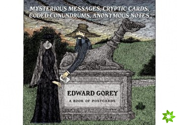 Edward Gorey Mysterious Messages Cryptic Cards Coded Conundrums Anonymous Notes Book of Postcards