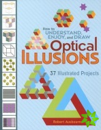 How to Understand Enjoy and Draw Optical Illusions