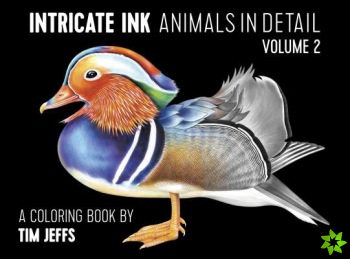 Intricate Ink Animals in Detail Vol. 2 a Coloring Book by Tim Jeffs