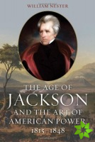 Age of Jackson and the Art of American Power, 1815-1848
