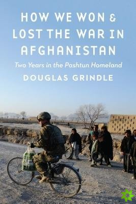 How We Won and Lost the War in Afghanistan