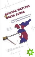 Nuclear Matters in North Korea