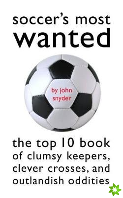 Soccer'S Most Wanted