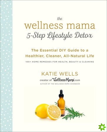 Wellness Mama 5-Step Lifestyle Detox