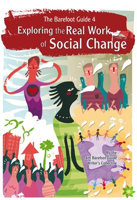 Barefoot Guide to Exploring the Real Work of Social Change