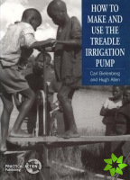 How to Make and Use the Treadle Irrigation Pump