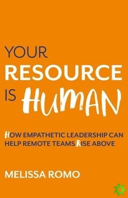 Your Resource is Human