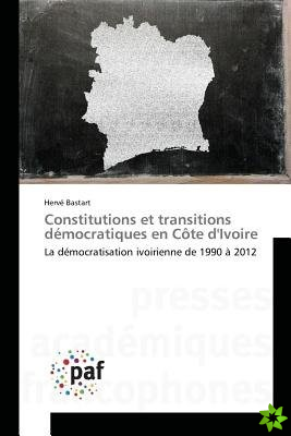 Constitutions Et Transitions Democratiques En Cote D'Ivoire