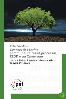 Gestion Des Forets Communautaires Et Processus Redd+ Au Cameroun