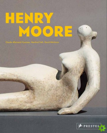 Henry Moore: From the Inside Out