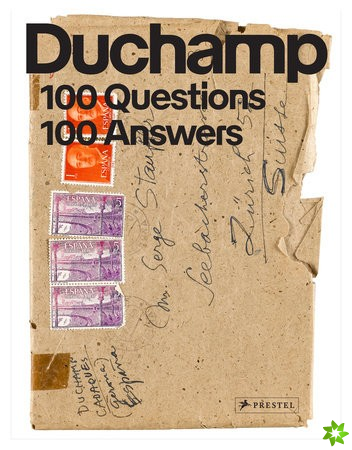 Marcel Duchamp: 100 Questions. 100 Answers